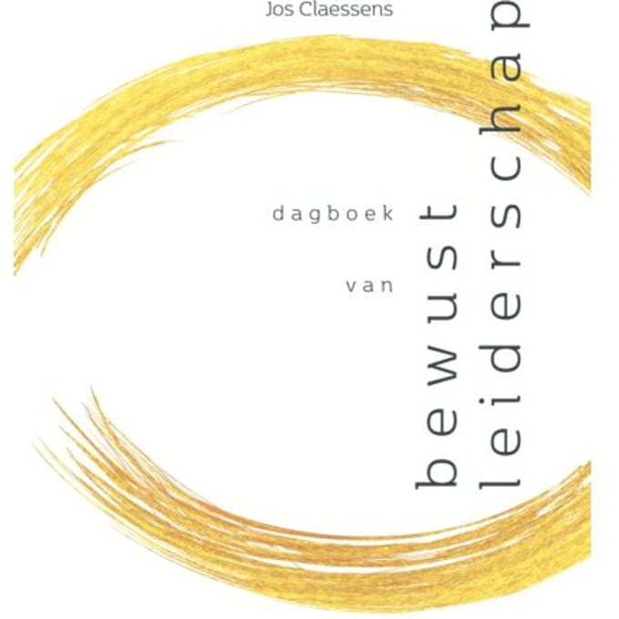 Dagboek Van Bewust Leiderschap - Jos Claessens