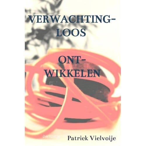 Verwachting-Loos Ont-Wikkelen - Patrick Vielvoije