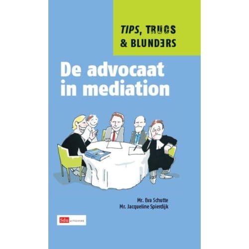 De Advocaat In Mediation - Eva Schutte