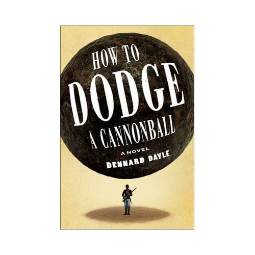 How To Dodge A Cannonball - Dennard Dayle