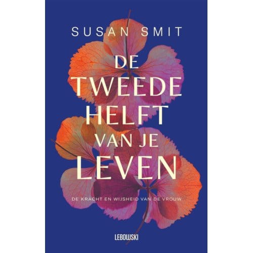 De Tweede Helft Van Je Leven - Susan Smit
