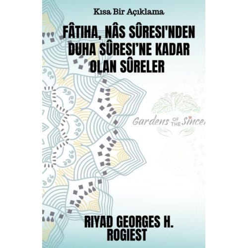 Fâtiha, Nâs Sûresi'Nden Duha Sûresi’ne Kadar Olan Sûreler - Riyad Georges Hubert Rogiest