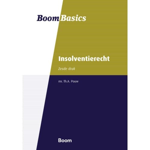 Insolventierecht - Boom Basics - Th.A. Pouw