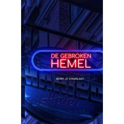 De Gebroken Hemel - Berry J.F. Stamslagt