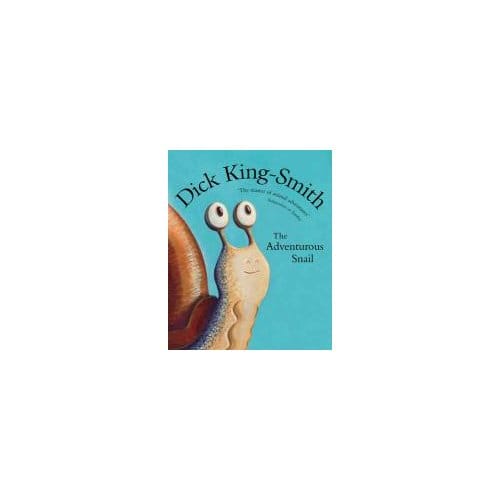 The Adventurous Snail - Dick King-Smith