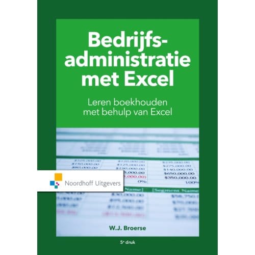 Bedrijfsadministratie Met Excel - W.J. Broerse