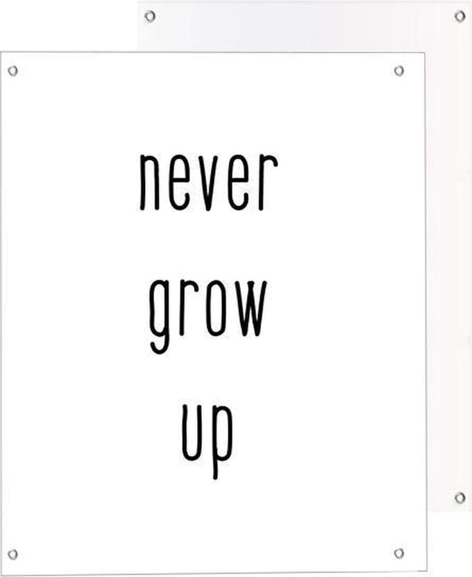 Tuinposter Tekst Never Grow Up (Wit) - 40 x 50 cm - Quote voor Buiten - Tuindecoratie Tuindoek