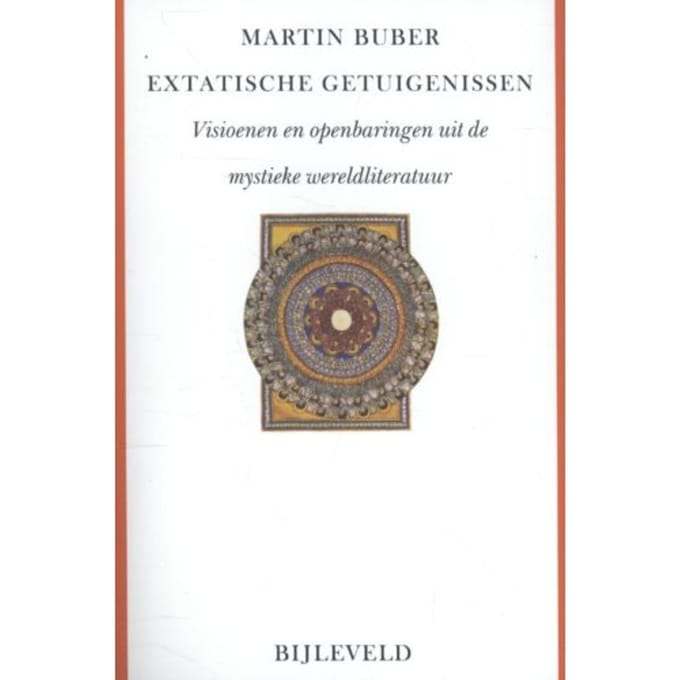 Extatische Getuigenissen - Martin Buber