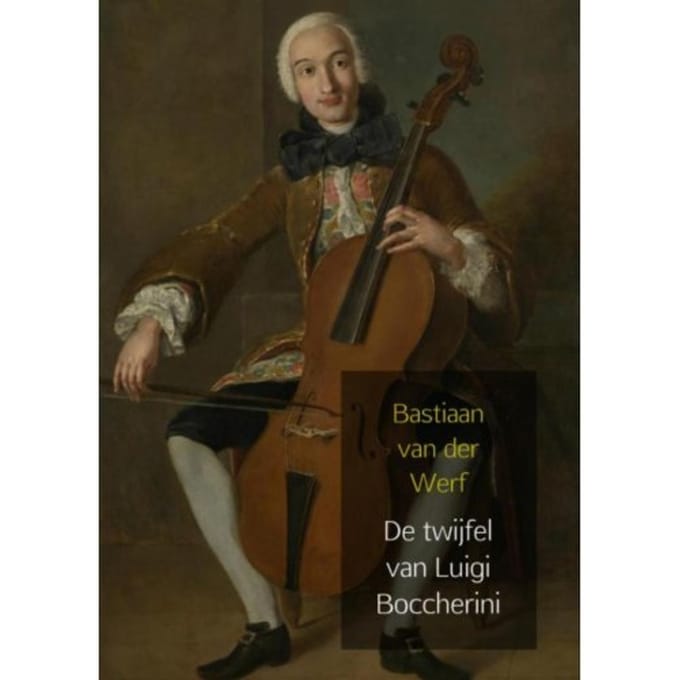 De Twijfel Van Luigi Boccherini - Bastiaan van der Werf