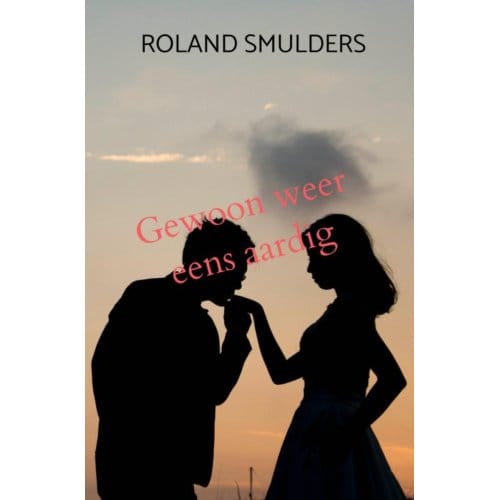 Gewoon Weer Eens Aardig - Roland Smulders