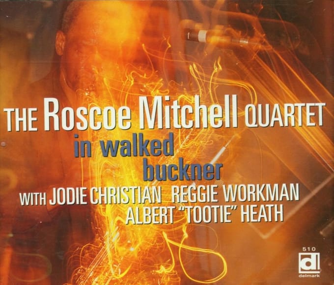 Roscoe Mitchell Quartet - In Walked Buckner (CD)