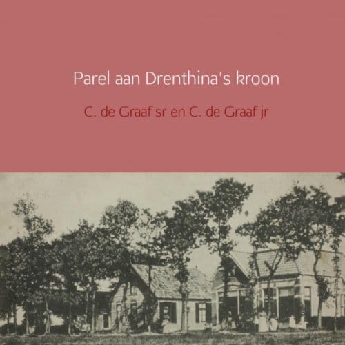 Parel Aan Drenthina's Kroon - C. de Graaf jr