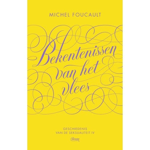 Bekentenissen Van Het Vlees - Michel Foucault