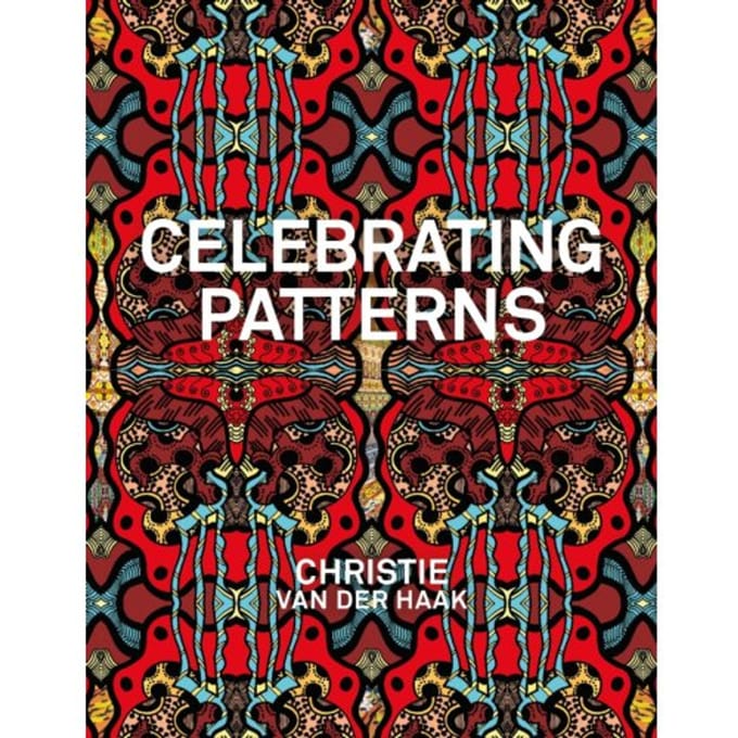 Celebrating Patterns. Christie Van Der Haak