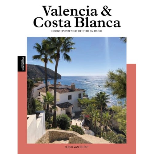 Valencia & Costa Blanca - Fleur van de Put