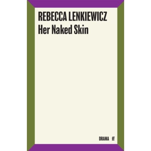 Her Naked Skin - Rebecca Lenkiewicz