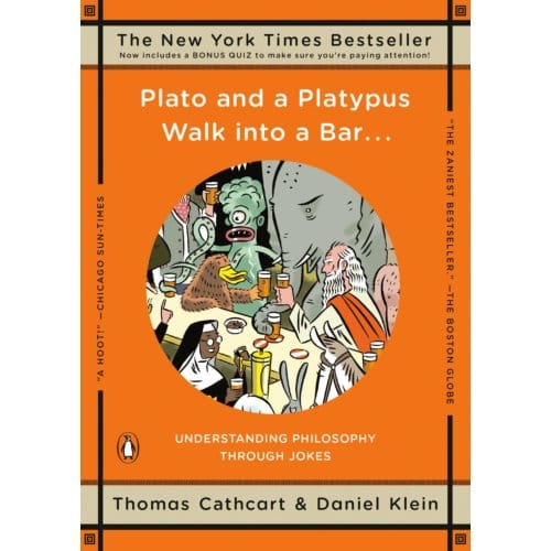 Plato And A Platypus Walk Into A Bar... - Thomas Cathcart