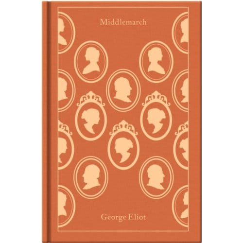Middlemarch - Penguin Clothbound Classics - George Eliot