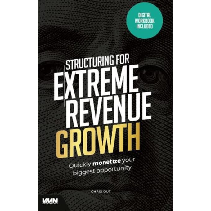 Structuring For Extreme Revenue Growth - Chris Out