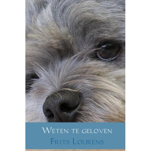 Weten Te Geloven - Frits Lourens