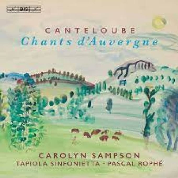 Carolyn Sampson, Tapiola Sinfonietta, Pascal Rophé - Chants D'Auvergne (SACD)
