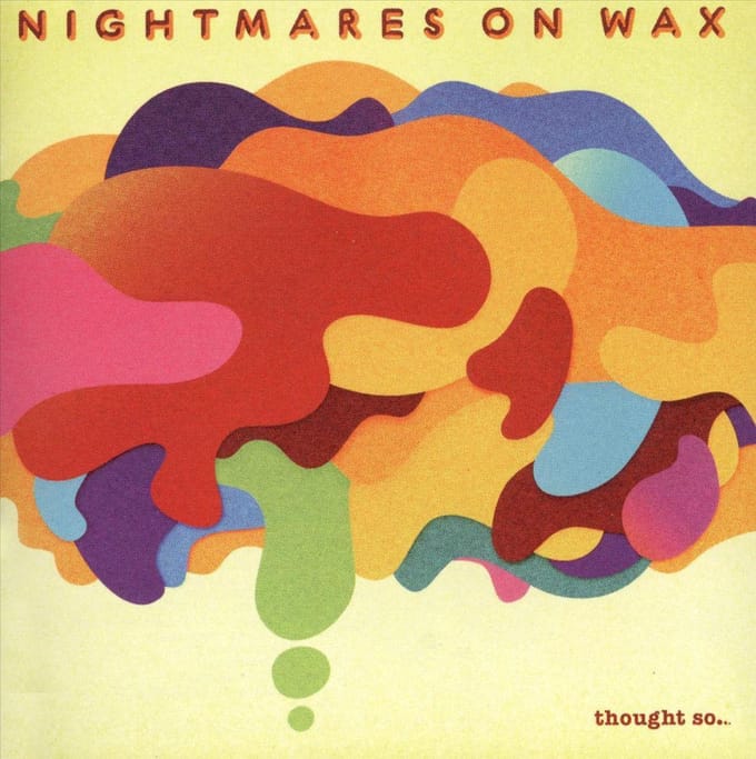 Thought So - Nightmares On Wax