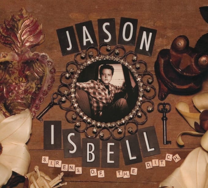 Sirens Of The Ditch - Jason Isbell