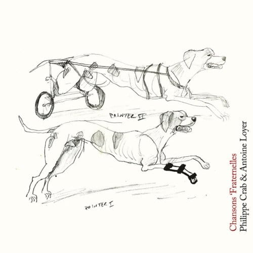 Philippe Crab & Antoine Loyer - Chansons Fraternelles/Le Saule (CD)