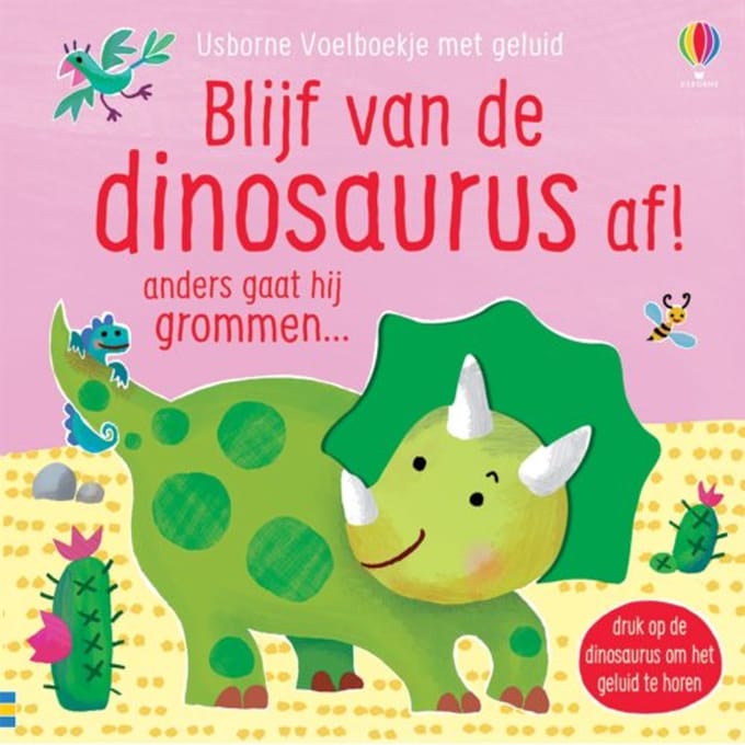 Blijf Van De Dinosaurus Af! - Usborne Voelboekje Met Geluid