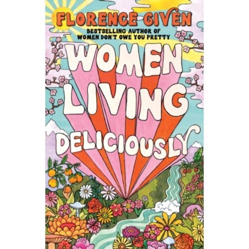 Women Living Deliciously - Florence Given