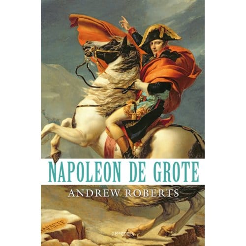Napoleon De Grote - Andrew Roberts