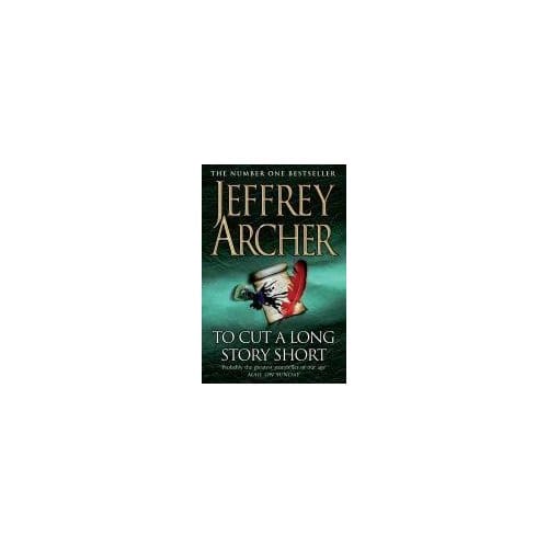 To Cut A Long Story Short - Jeffrey Archer