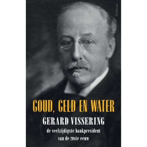 Goud, Geld En Water - Gerard Vissering