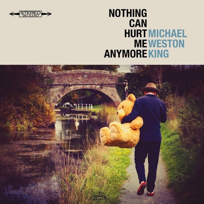 Michael Weston King - Nothing Can Hurt Me Anymore (CD)