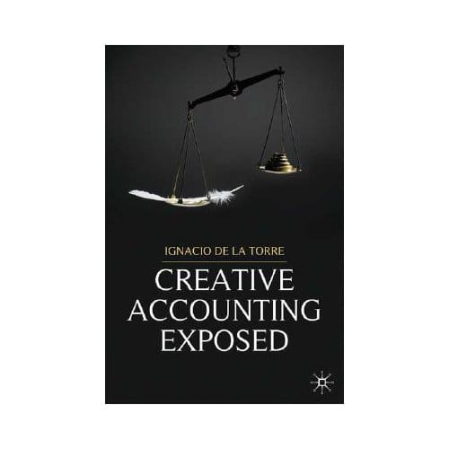 Creative Accounting Exposed - Torre, Ignacio De La