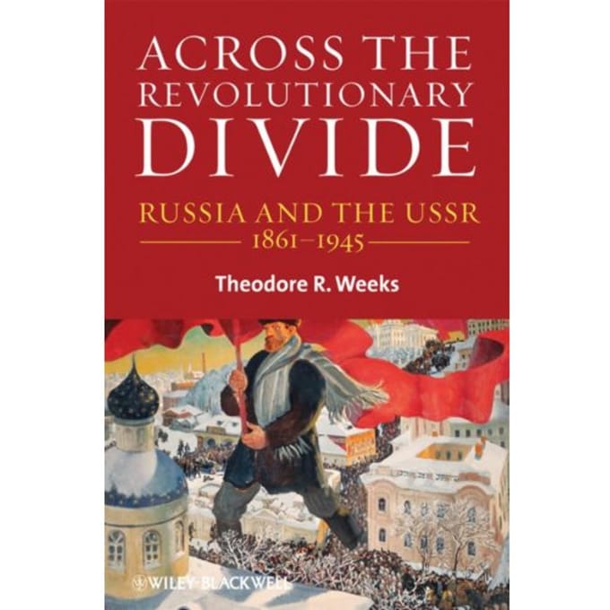Across The Revolutionary Divide - Theodore R. Weeks