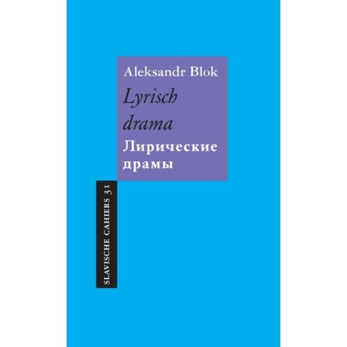 Lyrisch Drama - Slavische Cahiers - Aleksandr Blok