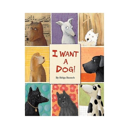 I Want A Dog! - Helga Bansch
