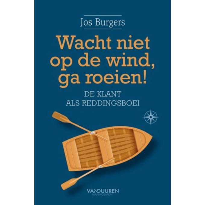 Wacht Niet Op De Wind, Ga Roeien - Jos Burgers