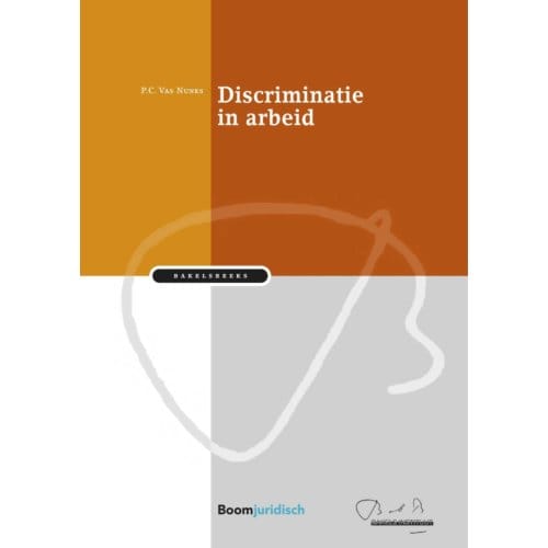 Discriminatie In Arbeid - Bakelsreeks - P.C. Vas Nunes