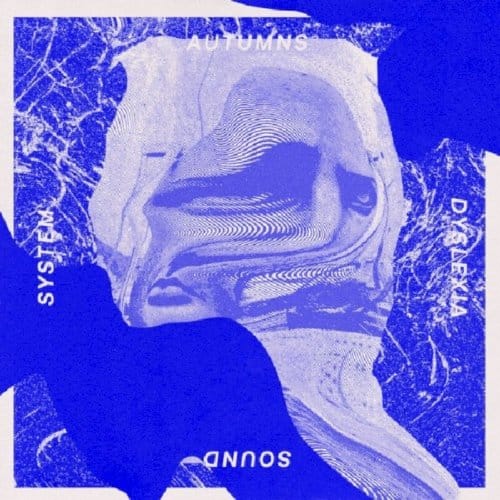 Dyslexia Sound System - Autumns