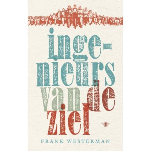 Ingenieurs Van De Ziel - Frank Westerman