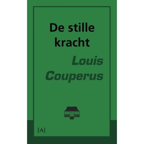 De Stille Kracht - Louis Couperus