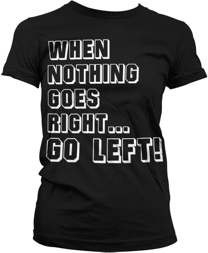 Hybris Als niets lukt... ga dan naar links! Girly T-shirt voor dames, zwart