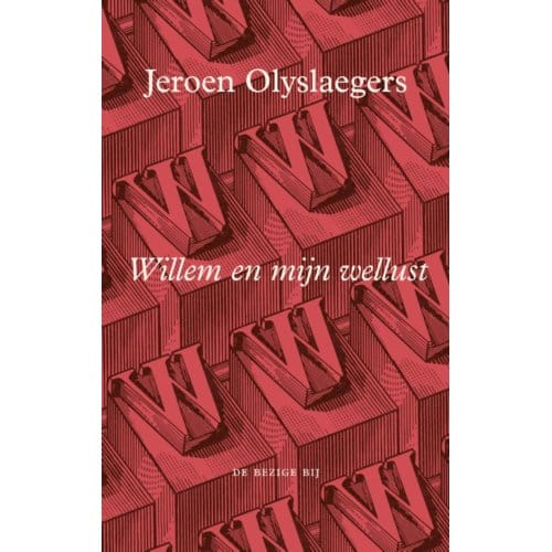Willem En Mijn Wellust - Jeroen Olyslaegers