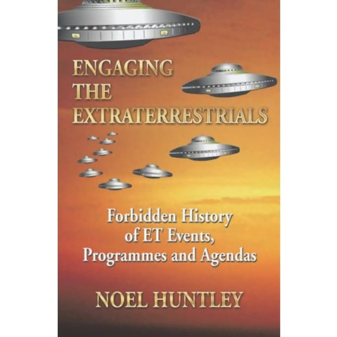 Engaging The Extraterrestrials - NOEL HUNTLEY