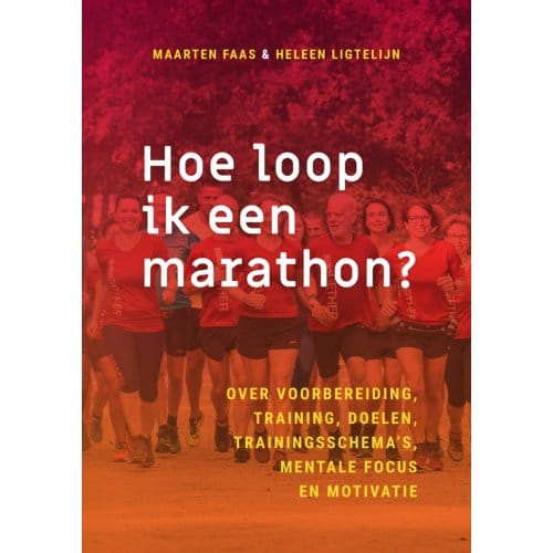 Hoe Loop Ik Een Marathon? - Maarten Faas