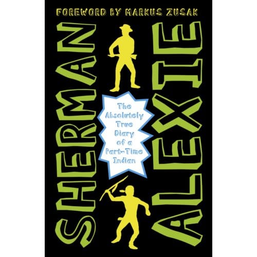 Absolutely True Diary Of A Part-Time Indian - Sherman Alexie