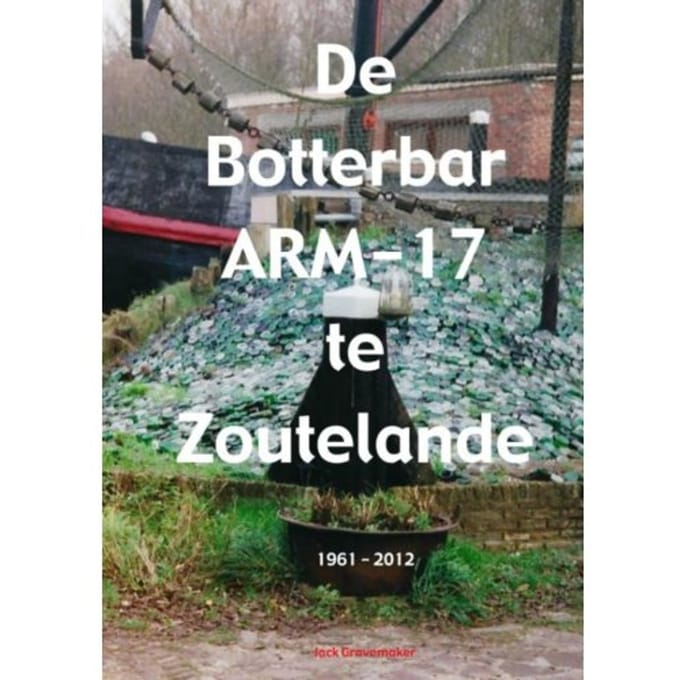 De Botterbar Arm-17 Te Zoutelande, 1961-2012 - Jack Gravemaker