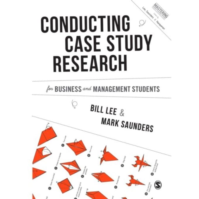 Conducting Case Study Research For Business And Management Students - Lee